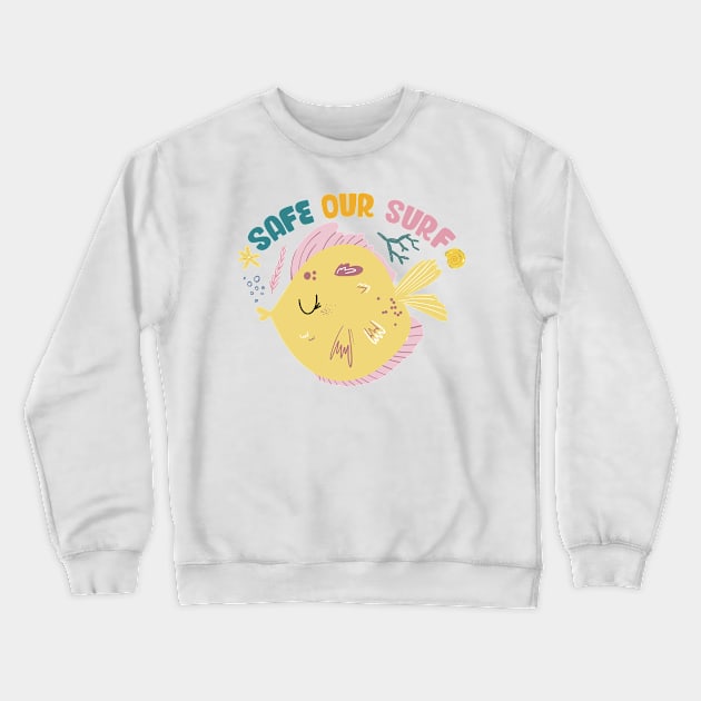 Safe our Surf quote with cute sea animal fish, starfish, coral and shell Crewneck Sweatshirt by jodotodesign